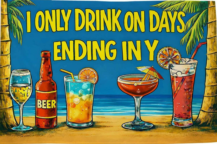 I only drink on days ending in Y flag 5ft x 3ft with eyelets