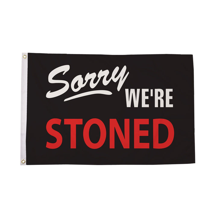 Sorry we're stoned flag 5ft x 3ft polyester flag with eyelets