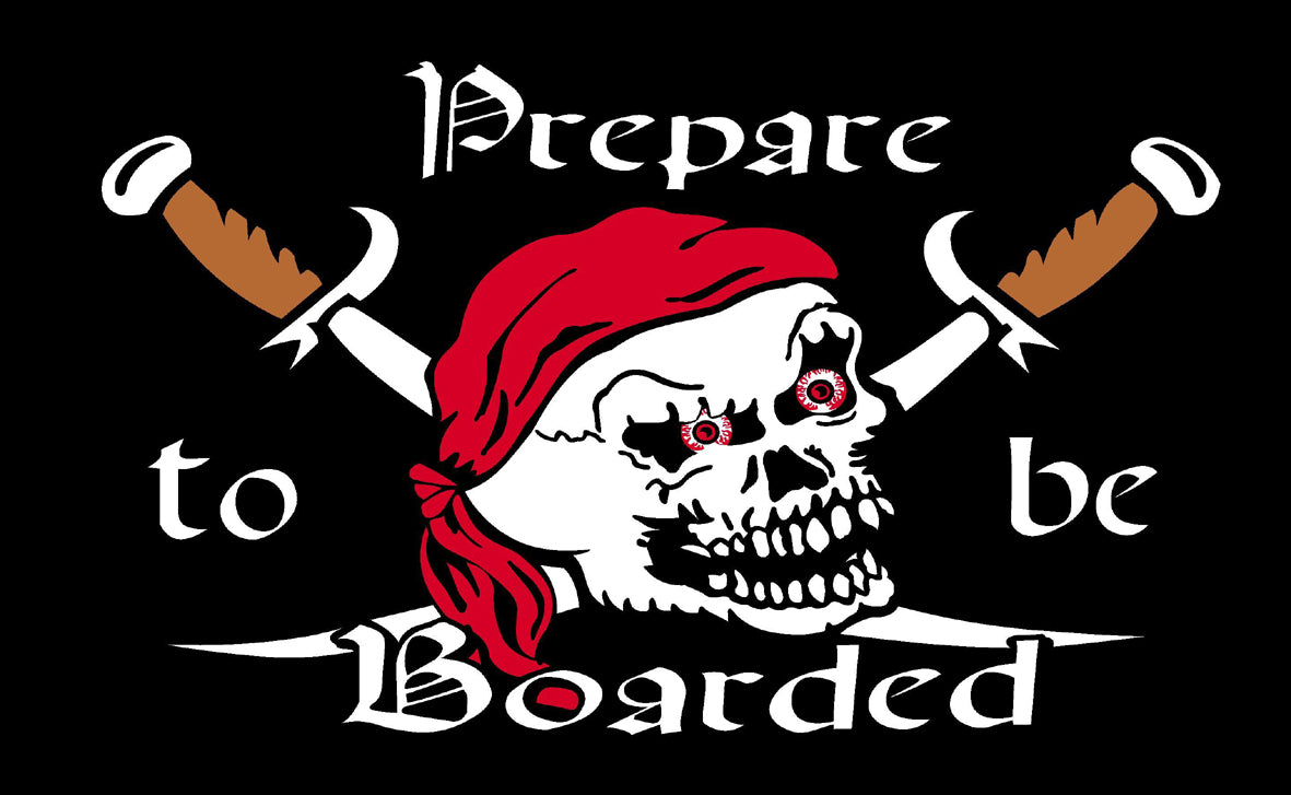 Prepare to be boarded flag 5ft x 3ft