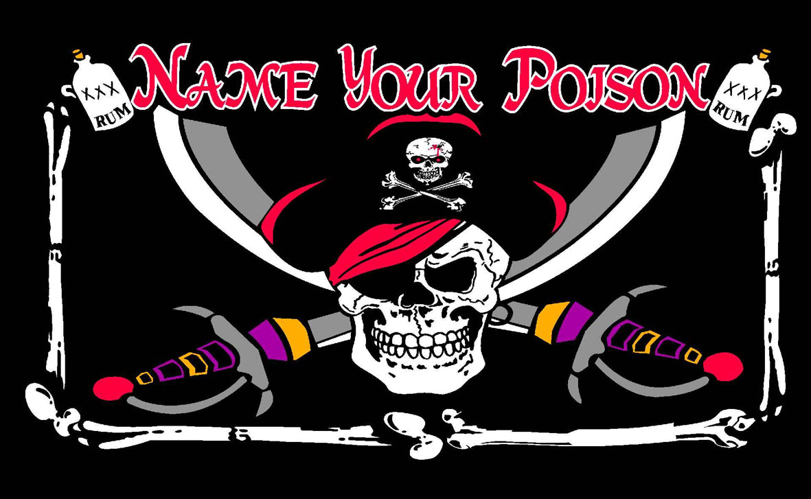 PIRATE 'NAME YOUR POISON' flag 5ft x 3ft